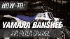 How To Change The Air Filter On A Yamaha Banshee